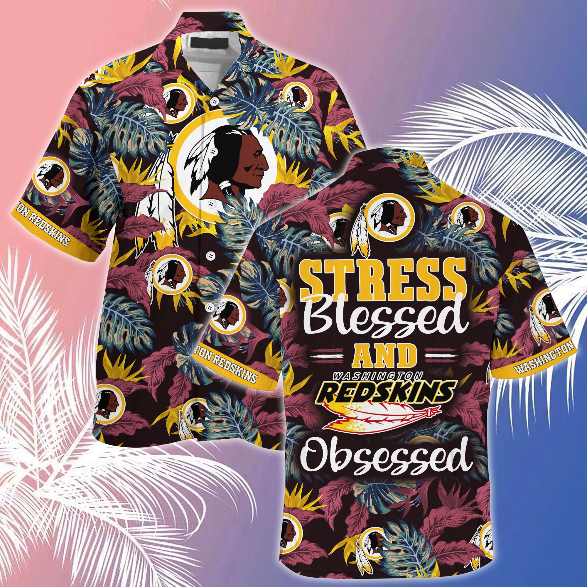 Washington Redskins Stress Blessed Obsessed Custom Summer Hawaii Shirt, Tee And Shorts For Sport Fans NA33304